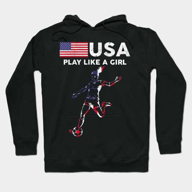 USA Play Like a Girl Soccer Football USA Flag Hoodie by torifd1rosie